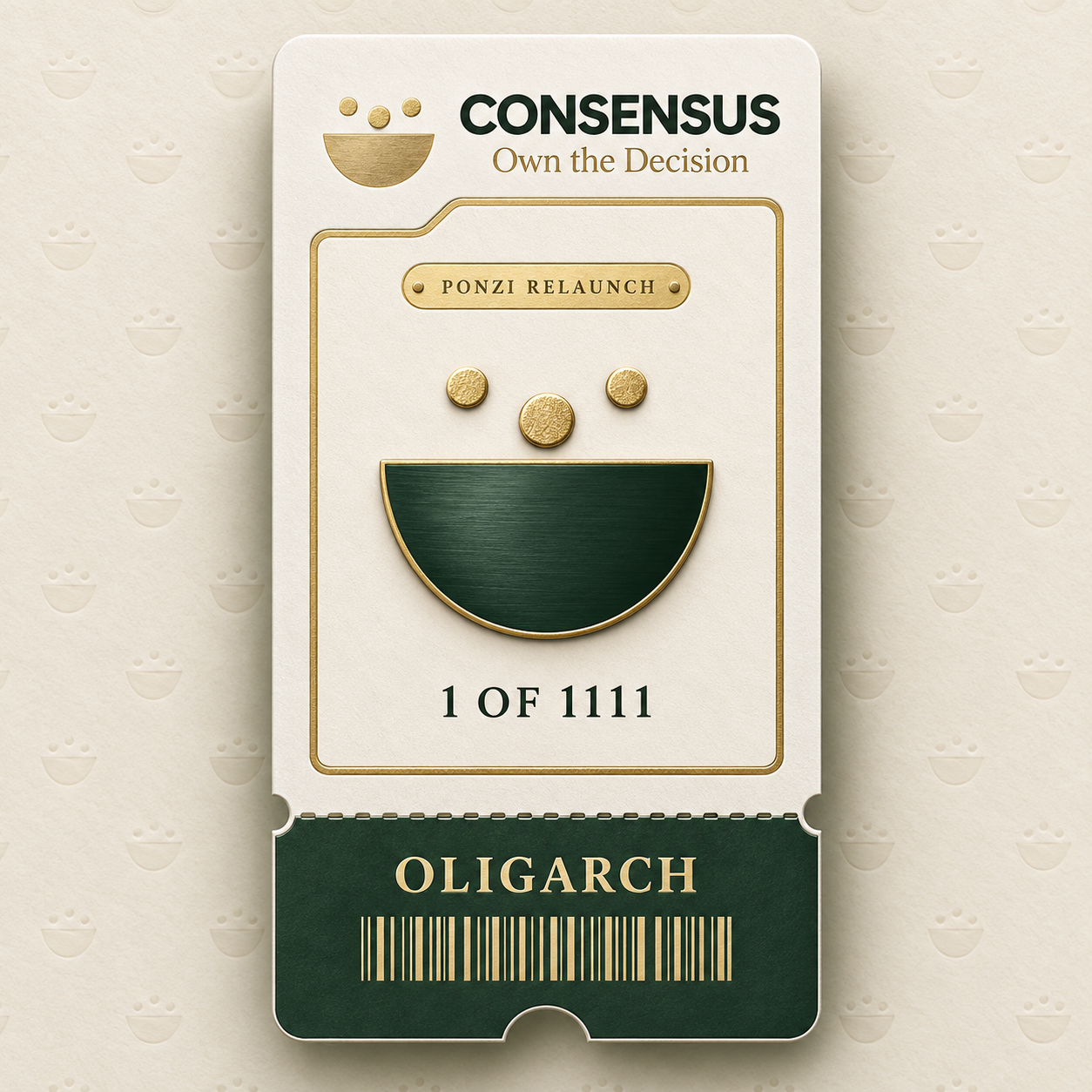 New Consensus Oligarch ticket in ivory, forest green and gold, marked 1 of 1111